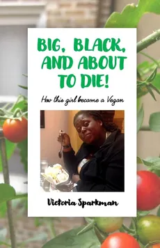 Big, Black, and About to Die! - Victoria Sparkman