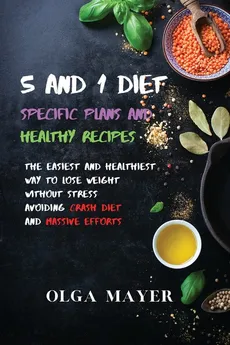 5 and 1 Diet Specific Plans and Healthy Recipes - OLGA MAYER