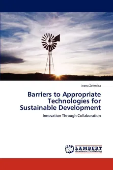 Barriers to Appropriate Technologies for Sustainable Development - Ivana Zelenika