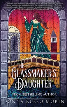 The Glassmaker's Daughter - Donna Russo Morin