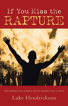 If You Miss the Rapture - Luke Hendrickson