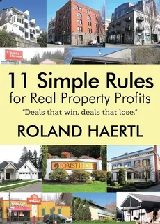 11 Simple Rules for Real Property Profits - Roland Haertl