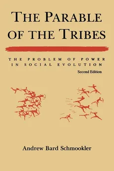 The Parable of the Tribes - Andrew Bard Schmookler