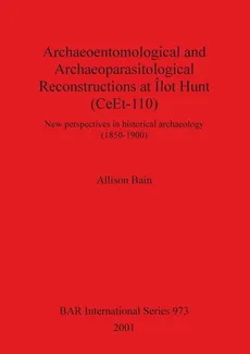 Archaeoentomological and Archaeoparasitological Reconstructions At Îlot Hunt (CeEt-110) - Allison Bain