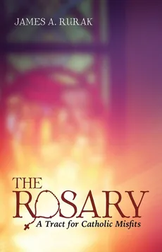 The Rosary - James A. Rurak