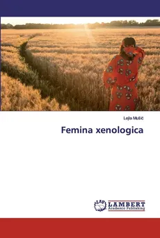 Femina xenologica - Lejla Mušić