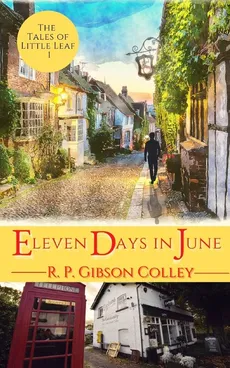 Eleven Days in June - Colley R. P. Gibson
