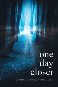 One Day Closer - Carmela DiCola Bozulich
