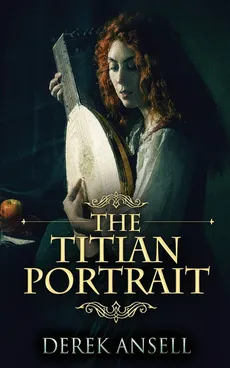 The Titian Portrait - Derek Ansell