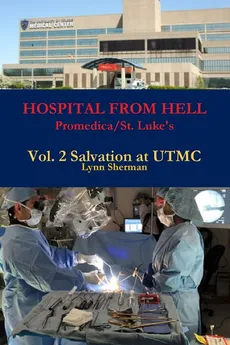 HOSPITAL FROM HELL Promedica/St. Luke's Vol 2 Rev 0 - Lynn Sherman
