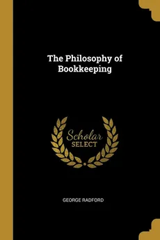 The Philosophy of Bookkeeping - George Radford