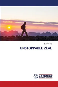 UNSTOPPABLE ZEAL - Dan Otieno
