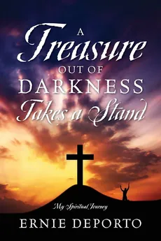 A Treasure Out of Darkness Takes a Stand - Ernie Deporto