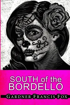 Lady from L.U.S.T. #8 - South of the Bordello - Gardner Francis Fox