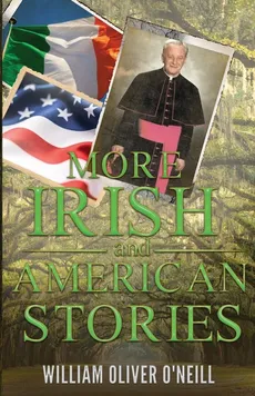 More Irish and American Stories - William Oliver O'Neill