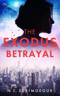 The Exodus Betrayal - N. C. Scrimgeour