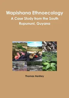 Wapishana Ethnoecology - Thomas Henfrey