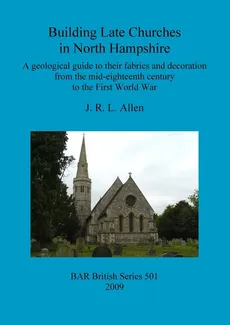 Building Late Churches in North Hampshire - J. R. L. Allen