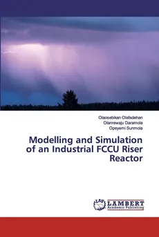 Modelling and Simulation of an Industrial FCCU Riser Reactor - Olaosebikan Olafadehan