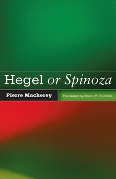 Hegel or Spinoza - Pierre Macherey
