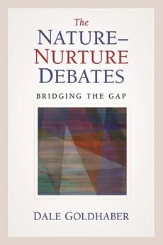 The Nature-Nurture Debates - Dale Goldhaber