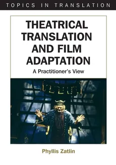 Theatrical Translation and Film Adaptation - Phyllis Zatlin