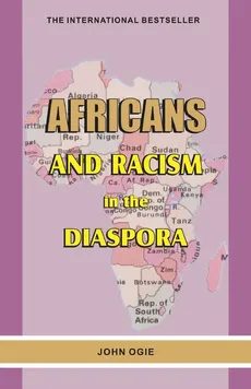 Africans  and  Racism  in  the  Diaspora - John Ogie