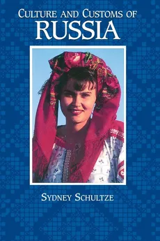 Culture and Customs of Russia - Sydney Schultze