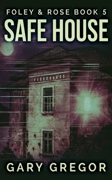 Safe House - Gary Gregor