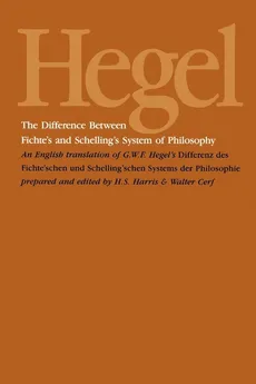 The Difference Between Fichte's and Schelling's System of Philosophy - G.W.F. Hegel