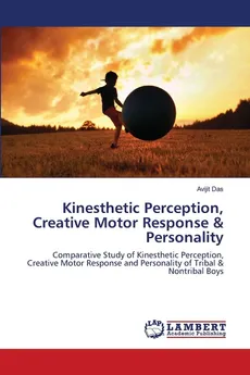 Kinesthetic Perception, Creative Motor Response & Personality - Avijit Das