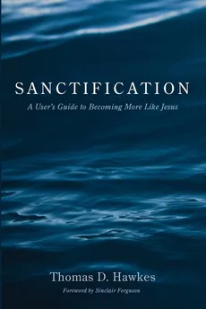 Sanctification - Thomas D. Hawkes