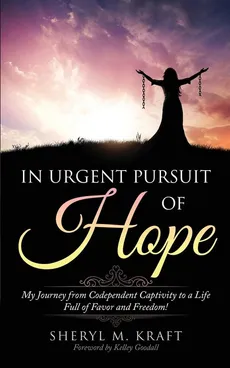 In Urgent Pursuit of Hope - Sheryl M. Kraft