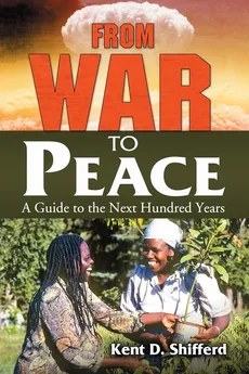 From War to Peace - Kent D Shifferd