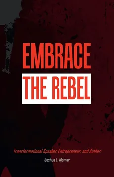 Embrace the Rebel - JOSHUA ALOMAR