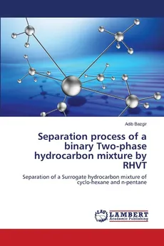 Separation process of a binary Two-phase hydrocarbon mixture by RHVT - Adib Bazgir