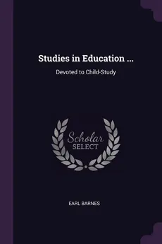 Studies in Education ... - Earl Barnes