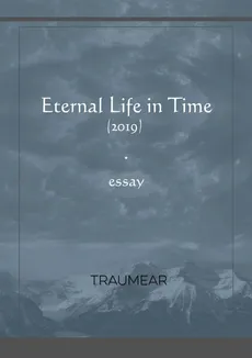 Eternal life in Time - Traumear