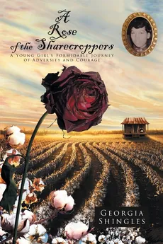 A Rose of the Sharecroppers - Georgia Shingles