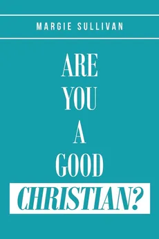 Are You A Good Christian? - Margie Sullivan