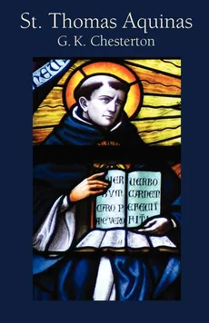 St. Thomas Aquinas - G. K. Chesterton