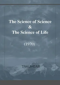 The Science of Science & The Science of Life - Traumear