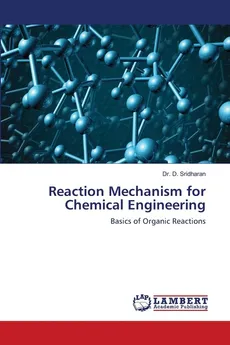 Reaction Mechanism for Chemical Engineering - Dr. D. Sridharan