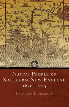 Native People of Southern New England, 1650-1775 - Kathleen J. Bragdon
