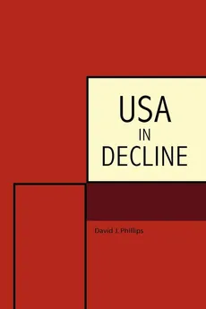 USA in Decline - David J. Phillips
