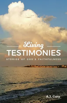 Living Testimonies - A.J. Gary