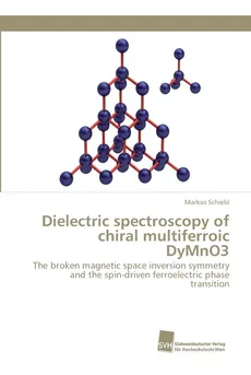 Dielectric spectroscopy of chiral multiferroic DyMnO3 - Markus Schiebl