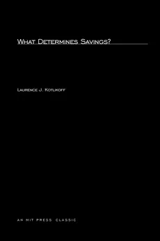 What Determines Savings? - Laurence J. Kotlikoff