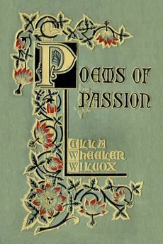 Poems of Passion - Ella Wheeler Wilcox