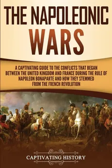 The Napoleonic Wars - Captivating History